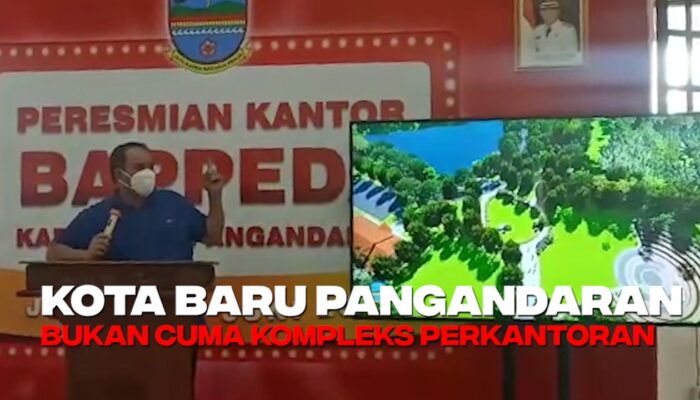Pusat Pemerintahan Pindah Bertahap ke Kawasan Kota Baru Pangandaran