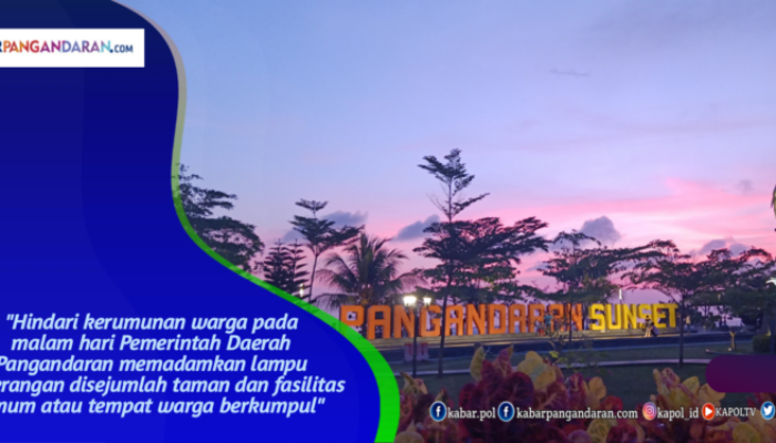 PPKM Darurat Pangandaran, Hindari Kerumunan Malam Lampu Penerangan Taman Dipadamkan